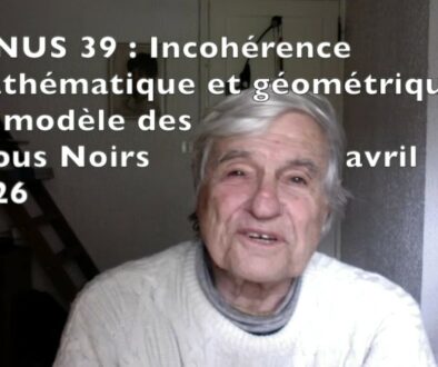 Le modèle du trou noir est une chimère mathématique et géométrique d&rsquo;après JP Petit et G. D&rsquo;agostini